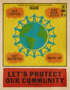 Vintage-styled poster with earth surrounded by people holding hands with the text "Let's protect our community", "Get tested", "Use sick days", "Get boosted", "Mask up", and "Strong unions make strong communities" http://www.info